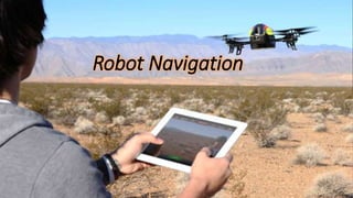 Robot Navigation
 