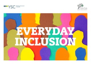 EVERYDAY
INCLUSION
 