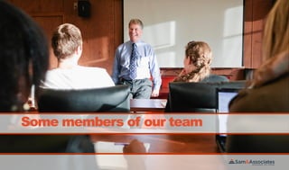 Some members of our team
 