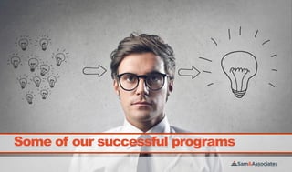 Some of our successful programs
 