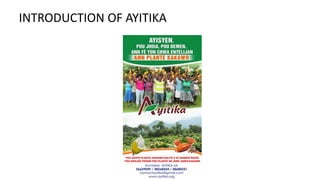 INTRODUCTION OF AYITIKA
 
