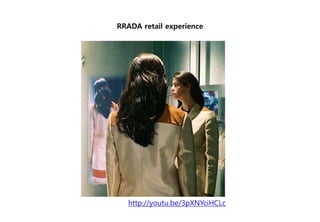 RRADA retail experience
http://youtu.be/3pXNYciHCLc
 