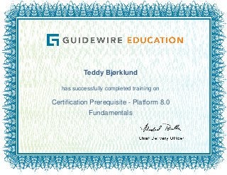 Teddy Bjørklund
has successfully completed training on
Certification Prerequisite - Platform 8.0
Fundamentals
 