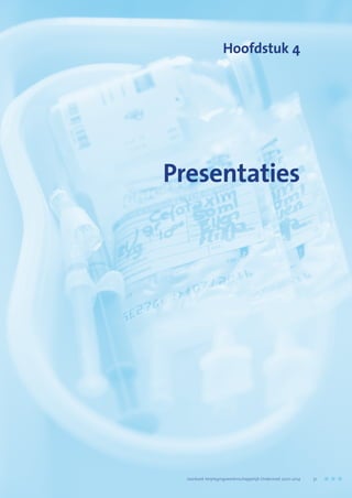 Hoofdstuk 4
Presentaties
	 Jaarboek Verplegingswetenschappelijk Onderzoek 2010-2014	 51
 