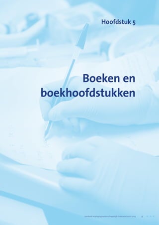 Hoofdstuk 5
Boeken en
boekhoofdstukken
	 Jaarboek Verplegingswetenschappelijk Onderzoek 2010-2014	 75
 