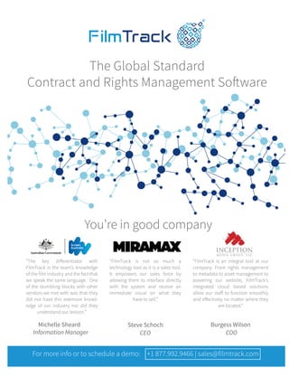 The Global Standard
Contract and Rights Management Software
For more info or to schedule a demo: +1 877.992.9466 | sales@filmtrack.com
 
