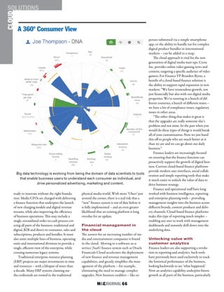 M&EJOURNAL  66
CLOUDSOLUTIONS
ready to innovate without the right founda-
tion. Media CFOs are charged with delivering
a finance function that underpins the launch
of new charging models and digital revenue
streams, while also improving the efficiency
of business operations. This may include a
single, streamlined order-to-cash process cov-
ering all parts of the business: traditional and
digital, B2B and direct-to-consumer, sales and
subscriptions, products and bundles. It must
also unite multiple lines of business, operating
units and international divisions to provide a
single, efficient view of the enterprise, while
crossing numerous legacy systems.
Traditional enterprise resource planning
(ERP) projects are major investments in time
and resources – with a lifespan of more than
a decade. Many ERP systems claiming me-
dia credentials are rooted in the traditional
physical media world. With more ‘Ubers’ just
around the corner, there is a real risk that a
“new” finance system is out of date before it
is fully implemented – and an even greater
likelihood that an existing platform is long
overdue for an update.
Financial management in
the cloud
The answer for an increasing number of me-
dia and entertainment companies is found
in the cloud. Moving to a software-as-a-
service (SaaS) finance system such as Oracle
Financials Cloud accelerates the deployment
of new finance and revenue management
capabilities, and greatly simplifies the man-
agement of the platform – for example,
eliminating the need to manage complex
upgrades. New business enablers – like ex-
penses submitted via a simple smartphone
app, or the ability to handle tax for complex
digital product bundles in international
markets – can be added in a snap.
The cloud approach is vital for the new
generation of digital media start-ups. Curse
Inc. provides online video gaming news and
content, targeting a specific audience of video
gamers. For Finance VP Brandon Byrne, a
benefit of a cloud-based finance solution is
the ability to support rapid expansion in new
markets: “We have tremendous growth, not
just financially but also with our digital media
properties. We’re running in a bunch of dif-
ferent countries, a bunch of different states –
we have a lot of compliance issues, regulatory
issues in other areas.
“The other thing that makes it great is
that the upgrades are really someone else’s
problem and not mine. In the past when you
would do these types of things it would break
all of your customization. Now we just hand
this off to people who are much better at it
than we are and we can go about our daily
business.”
Finance leaders are increasingly focused
on ensuring that the finance function can
proactively support the growth of digital busi-
ness. Current cloud-based finance platforms
provide modern user interfaces, social collab-
oration and simple reporting tools that make
it much easier to unlock the value of data to
drive business strategy.
Finance and operational staff have long
worked with business intelligence, reporting
and enterprise planning tools – providing
management insights into the business across
different brands, content products and deliv-
ery channels. Cloud-based finance platforms
make this type of reporting much simpler –
enabling any user to work with management
dashboards and instantly drill down into the
underlying data.
Unlocking value with
customer analytics
Finance leaders are also supporting a revolu-
tion in reporting and analytics. Such tools
have previously been used exclusively to track
the historical performance of the business,
looking backwards to see ‘what happened.’
Now an analytics capability underpins future
growth as all parts of the business, particularly
A 360º Consumer View
Big data technology is evolving from being the domain of data scientists to tools
that enable business users to understand each consumer as individual, and
drive personalized advertising, marketing and content.
 