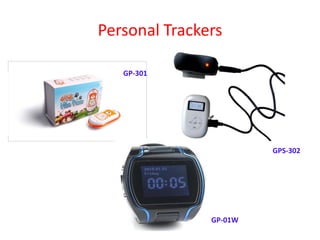 Personal Trackers
GP-301
GP-01W
GPS-302
 