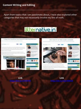 Content Writing and Editing
Apart from topics that I am passionate about, I have also explored other
categories that may not necessarily involve my line of work.
Link
http://bit.ly/1rjTOVW
Link
http://bit.ly/1QmRMs8
 