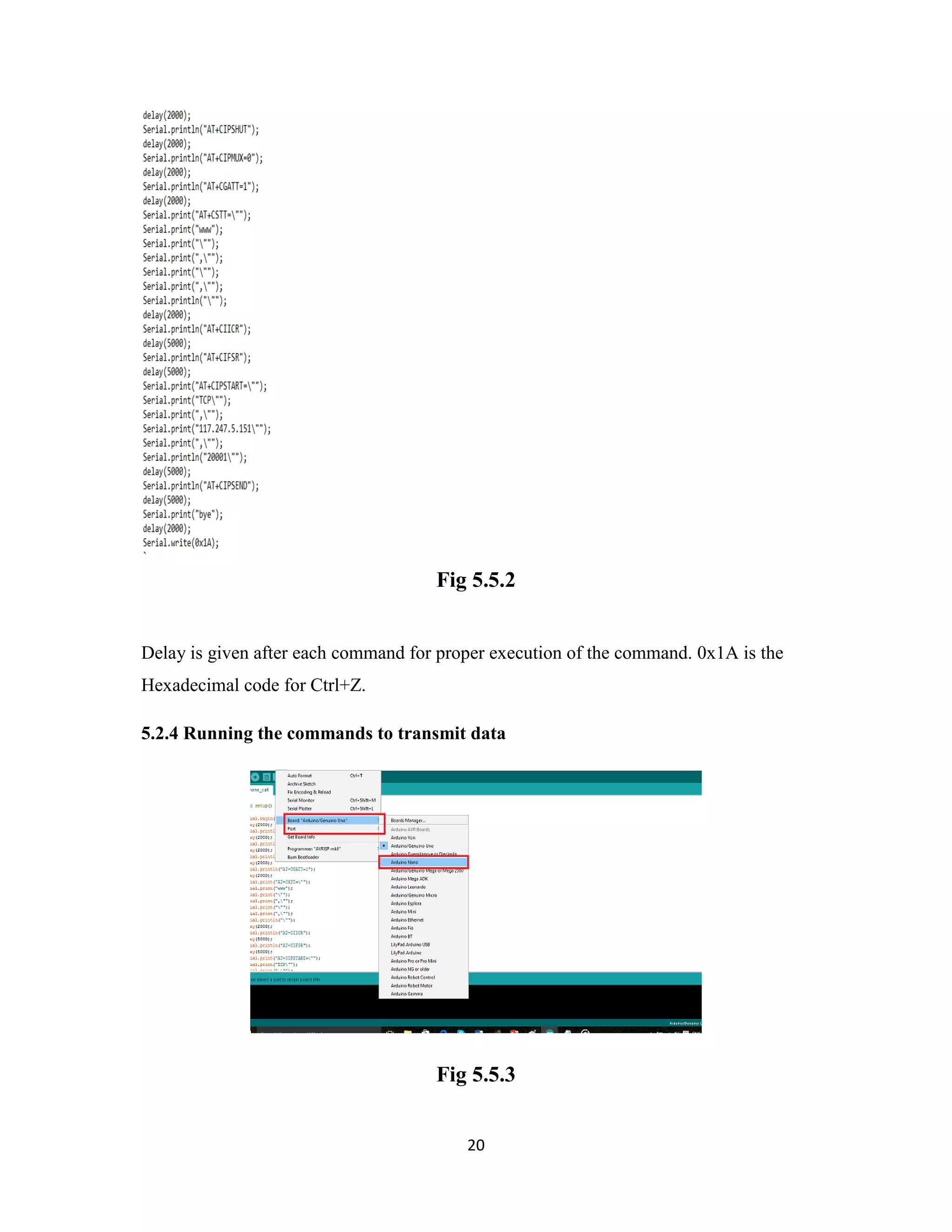 20
Fig 5.5.2
Delay is given after each command for proper execution of the command. 0x1A is the
Hexadecimal code for Ctrl+Z.
5.2.4 Running the commands to transmit data
Fig 5.5.3
 