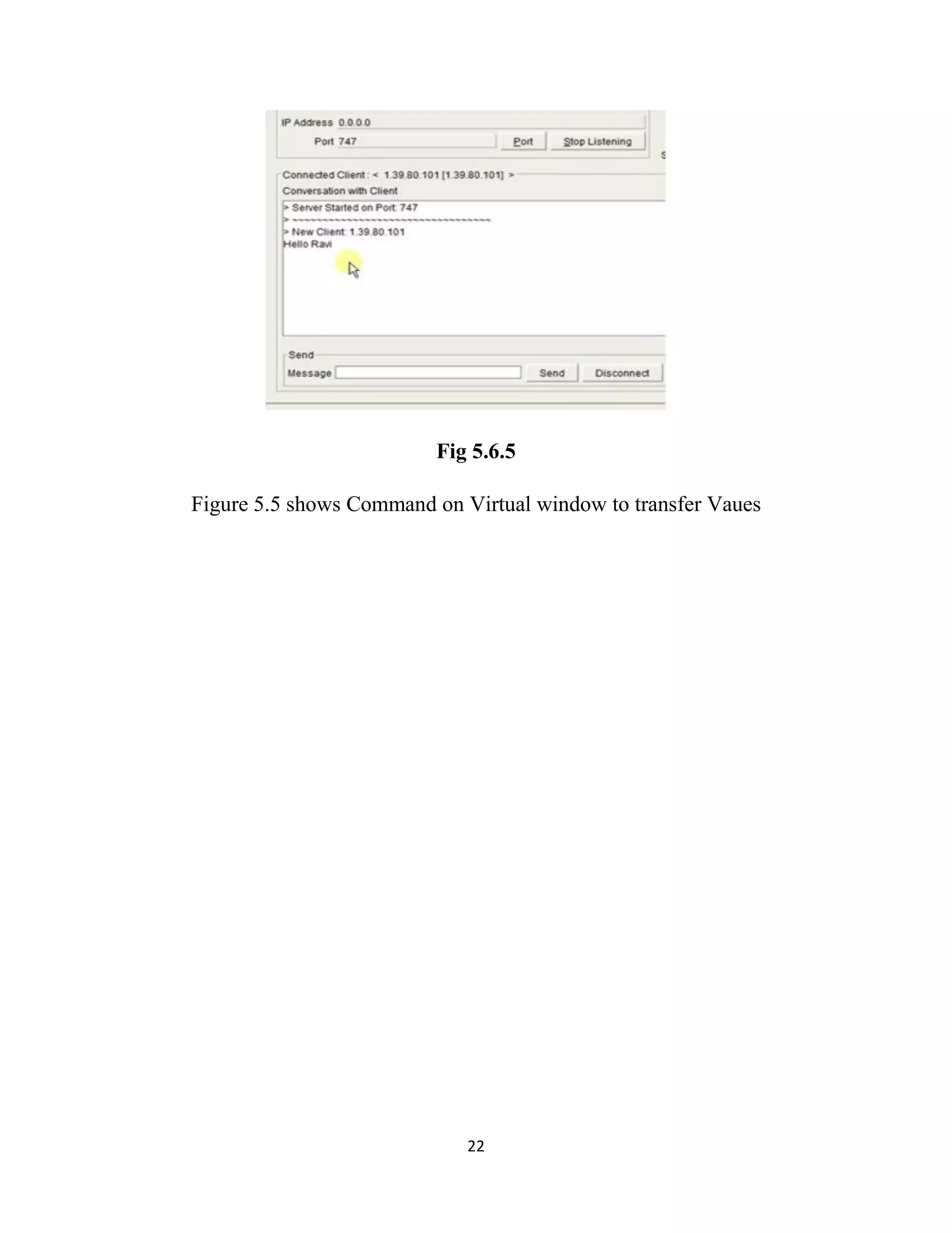 22
Fig 5.6.5
Figure 5.5 shows Command on Virtual window to transfer Vaues
 
