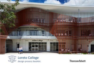 Loreto College
design process booklet.
 