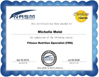 1508798
Michelle Melzl
Fitness Nutrition Specialist (FNS)
Apr 03 2015 Jul 08 2038
CEUs: NASM 1.9; ACE 2.0; NSCA 2.0
 
