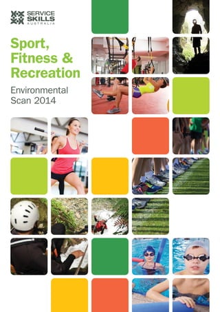 Sport,
Fitness &
Recreation
Environmental
Scan 2014
 