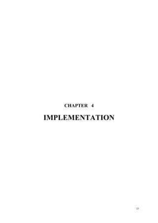 37
CHAPTER 4
IMPLEMENTATION
 