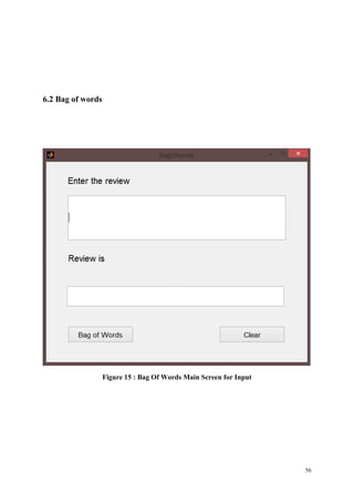 56
6.2 Bag of words
Figure 15 : Bag Of Words Main Screen for Input
 