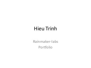 Hieu Trinh
Rainmaker-labs
Portfolio
 