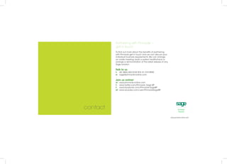 contact
Partnering with Pinnacle –
get in touch
To find out more about the benefits of partnering
with Pinnacle get in touch and we can discuss your
individual business requirements.We can arrange
an onsite meeting, book a system healthcheck or
arrange a demonstration of the latest release of any
Sage solution.
Talk to us
t: 	 UK: 0843 453 0103 ROI: 01 419 8990
e: 	sage@pinnacle-online.com
Join us online!
w: 	www.pinnacle-online.com
t: 	 www.twitter.com/Pinnacle_Sage BP
f: 	 www.facebook.com/Pinnacle.SageBP
yt:	www.youtube.com/user/PinnacleSageBP
www.pinnacle-online.com
 