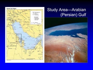 Study Area—Arabian
(Persian) Gulf
 