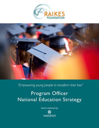 Search conducted by:
Program Officer
National Education Strategy
“Empowering young people to transform their lives”
 