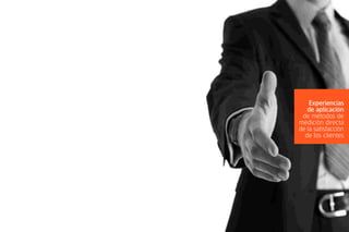 Experiencias
de aplicación
de métodos de
medición directa
de la satisfacción
de los clientes

 