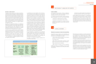 Experiencias de aplicación
de métodos de medición directa de la
satisfacción de los clientes
BANC SABADELL

3

Encuestas a clientes internos

RECOGIDA Y ANÁLISIS DE DATOS

Cuadros de Mando

El objetivo de dicho estudio, que se realiza anualmente y
a través de la intranet corporativa, es conocer la percepción
de las personas de la red comercial con diferentes funciones
sobre el nivel de calidad de todos los procesos que les
afectan como consecuencia del propio desarrollo de dichas
funciones, bien sea como usuarios de sistemas o bien como
clientes internos de los mismos (como receptores del
servicio o producto “fabricado”). Dicha información permite
valorar el funcionamiento del servicio suministrado por el
centro corporativo e identificar, así, aquellos aspectos
susceptibles de mejora.
Se evalúan servicios/productos internos y no unidades de
trabajo ya que, a menudo, los encuestados tienen dificultades
a la hora de identificar qué hace cada unidad; pero como
cada producto/servicio tiene asignado una unidad
organizativa, la evaluación de esta se realiza por el conjunto
de valoraciones de productos/servicios que “fabrica”.
Ya hemos visto que la calidad del servicio prestado depende
tanto del funcionamiento de los procesos y sistemas
establecidos como de la actitud y voluntad de servicio de
la persona que atiende. La encuesta se ha diseñado
teniendo en cuenta estas dos visiones y de cada
servicio/producto se solicitan tres valoraciones: cómo
funciona (escala de 1 a 5), cómo me atienden (escala de
1 a 5) y qué tendencia cualitativa se percibe en el último
año (empeora, igual o mejora).

La realización de las dos preguntas “cómo funciona” y
“cómo me atienden” elimina sesgos de tipo emocional ante
una valoración general (por ejemplo, cuando tengo un
problema me ayudan; les voy a puntuar bien a pesar de
que los procesos funcionen mal). La pregunta sobre la
tendencia es para completar la lectura de las series
históricas, ya que al realizarse la puntuación en un rango
finito y además modificarse en el tiempo la exigencia del
mercado, a menudo las series históricas tienden a aplanarse.
Los resultados de dicho estudio se distribuyen a los diferentes
Comités de Calidad con el fin de que estos evalúen el
cumplimiento de sus objetivos. Además se publican en la
intranet corporativa y en la revista interna; en este último
caso, la publicación de resultados se acompaña de un
inventario de iniciativas identificadas por cada Comité para
mejorar su servicio y, por lo tanto, la satisfacción de sus
clientes internos. Esto incrementa la percepción de la utilidad
de la encuesta, ya que a menudo la gradualidad de las
mejoras provoca que estas pasen desapercibidas.
En casos específicos, en coordinación con los Comités de
Calidad, se realizan “focus-group” con los clientes internos
para profundizar sobre los motivos de determinadas
puntuaciones. Es especialmente útil cuando hay
discrepancias entre los resultados de las encuestas y los
indicadores de rendimiento de los procesos.
En la figura 2 se muestran los aspectos valorados en las
encuestas de cliente interno.

Los resultados de las encuestas a clientes se integran en
los cuadros de mando, tanto de las unidades del centro
corporativo como en los de la red de oficinas.
Los cuadros de mando hacen balance a través de diferentes
tipos de indicadores; así, el de la red de oficinas incluye:
·Indicadores de calidad percibida (encuestas).
·Indicadores de calidad objetiva (falsos clientes).
·Indicadores de calidad de la actividad comercial
(fidelidad, operatividad de cuentas nuevas, eficacia en
la captación...).

4

·Indicadores de calidad operativa (funcionamiento de
los cajeros automáticos, colas de caja, orden interno…).
Se fijan objetivos para cada indicador y su cumplimiento
forma parte del sistema de retribución variable. El peso de
los indicadores de calidad se fija en el bonus anual y
estratégicamente para cada ejercicio. Dado que la
información se obtiene de cada centro de trabajo, el nivel
de cumplimiento y, por tanto, el impacto en el bonus es el
mismo para todas las personas de cada unidad que tenga
sueldo variable.

CONCLUSIONES

Utilización de las encuestas en el sistema de reconocimientos
Anualmente el banco otorga una serie de Premios a la
Excelencia en el Trabajo basados en los resultados obtenidos
de acuerdo con los indicadores de calidad:
·Cuatro mejores oficinas del banco (tres de Banca
Comercial y una de Banca Empresas).
·Dos mejores zonas.
·Mejor equipo comercial (Banca Comercial) y mejor
director de cuentas de empresas (Banca Empresas).
·Mejor unidad de centro corporativo.
·Mejor proyecto de mejora de centro corporativo.
A efectos de evaluar a los candidatos, se le da un peso
preponderado a la satisfacción de los clientes tanto internos
como externos.

Esto persigue que las unidades no se centren exclusivamente
en los resultados de los indicadores del cuadro de mando,
sino también en una calidad integral de su trabajo.
Adicionalmente, el hecho de dar preponderancia a los
resultados de las encuestas elimina discusiones y suspicacias
en lo que a los fallos del jurado respecta.
La entrega de los premios a las personas responsables de
los centros de trabajo galardonadas se realiza en un acto
social que generalmente coincide con el evento corporativo
más importante del año, como puede ser una convención
de negocio.
Adicionalmente, para el resto de empleados de las oficinas
ganadoras a quienes no les es posible asistir a estos actos
(no se puede cerrar las oficinas), el Consejero Delegado
se desplaza a las mismas para felicitarlos personalmente
y realizar una comida de celebración conjunta.

Figura 2_ Encuesta cliente interno

81

 
