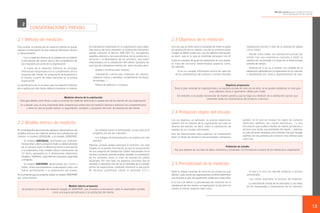 Método práctico para la medición directa
de la satisfacción de los clientes

2

CONSIDERACIONES PREVIAS

2.1 Método de medición
Para evaluar la satisfacción de nuestros clientes se puede
obtener la información de dos maneras diferentes: directa
o indirectamente.
· Con la medición directa de la satisfacción se obtiene
la percepción del cliente acerca del cumplimiento de
sus requisitos por parte de la organización.
· A través de la medición indirecta se consigue
información relacionada con el cumplimiento de los
requisitos del cliente, sin preguntarle directamente a
él mismo, a partir de datos obrantes en la propia
organización.
La planificación de un proceso para la medición indirecta
de la satisfacción del cliente debería considerar el sistema

2.3 Objetivos de la medición
de indicadores implantado en la organización (para saber
más acerca de cómo implantar un sistema de indicadores
puede consultar la Norma UNE 66175), escogiendo
aquellos relativos a las características de los productos y
servicios o al desempeño de los procesos, que estén
relacionados con la satisfacción del cliente. Ejemplos de
este tipo de indicadores podrían ser, entre muchos otros:
· Quejas o reclamaciones recibida.
· Indicadores comerciales (fidelidad de clientes,
negocios nuevos y perdidos, cumplimiento de plazos
de entrega,...).
· Índices de defectos o rechazos.

Medición directa de la satisfacción
Esta guía detalla cómo llevar a cabo un proceso de medición directa de la satisfacción de los clientes de una organización.

Una vez que se tiene clara la necesidad de medir el grado
de satisfacción de los clientes, uno de los primeros pasos
a seguir es definir cuáles van a ser los objetivos del estudio,
es decir, qué es lo que se pretende conseguir con él.
Como el concepto de grado de satisfacción es muy amplio,
se trata de concretar determinados aspectos como,
por ejemplo:
· Si se va a recabar información acerca de cada una
de las características del producto o servicio ofertado

(satisfacción parcial) o sólo de la satisfacción global
con el mismo.
· Decidir entre medir una satisfacción puntual del
cliente tras una experiencia concreta o medir la
satisfacción acumulada a lo largo de un determinado
período de tiempo.
· Determinar si se va a realizar una medida de la
satisfacción generada por la organización en su conjunto
o detallándola por áreas o departamentos de esta.

Objetivos propuestos
Dada la gran variedad de organizaciones y la casuística propia de cada una de ellas, no se pueden establecer en esta guía
unos objetivos únicos e igualmente válidos para todas.
No obstante, sí se puede recomendar de manera genérica que se haga una medición de la satisfacción parcial (que
contemple todas las características del producto o servicio).

En cualquier caso, es muy importante tener presente que ambos tipos de medición (directa e indirecta) son complementarios
y entre los dos se puede realizar un seguimiento, completo y exhaustivo del nivel de satisfacción del cliente.

2.4 Población objeto del estudio
2.2 Modelo teórico de medición
En la bibliografía especializada destacan sobremanera dos
modelos teóricos de medición directa de la satisfacción de
clientes: el modelo SERVQUAL y el modelo SERVPERF.
· El modelo SERVQUAL, promovido por Zeithalm,
Parasuraman y Berry, propone medir la calidad percibida
de un servicio como la diferencia entre la percepción
y la expectativa. Este modelo utiliza cuestionarios de
22 ítems, agrupados en 5 dimensiones (elementos
tangibles, fiabilidad, capacidad de respuesta, seguridad
y empatía).
· El modelo SERVPERF, desarrollado por Cronin y
Taylor, utiliza exclusivamente la percepción como una
buena aproximación a la satisfacción del cliente.

· Se molesta menos al entrevistado, ya que sólo se le
pregunta una vez por cada ítem.
· Los trabajos de interpretación y de análisis son más
sencillos.
Además, aunque pudiera pensarse lo contrario, con este
modelo no se pierde información, ya que la incorporación
de una pregunta de Satisfacción Global relacionada con el
servicio o producto, permite analizar, también, la contribución
de los restantes ítems al nivel de satisfacción global
alcanzado. Por otro lado, los aspectos concretos que se
sometan a valoración han de ser el resultado de un estudio
previo de expectativas, realizado mediante la aplicación
de técnicas cualitativas (véase el apartado 3.2.1).

En la presente guía se propone utilizar el modelo SERVPERF
por varios motivos:
Modelo teórico propuesto
Se propone un modelo de medición basado en SERVPERF, que considera la percepción sobre el desempeño recibido
como una buena aproximación a la satisfacción del cliente.

Con los objetivos ya definidos, es preciso determinar
quiénes son los clientes de la organización así como el
alcance del estudio, es decir, sobre la satisfacción de
quiénes se va a recabar información.
Una vez determinados estos aspectos, es fundamental
tener un listado de clientes lo más actualizado y exhaustivo

posible, en el que se recojan los datos de contacto
(dirección, teléfono, fax, correo electrónico...) u otra
información que pudiera resultar de interés (productos o
servicios que recibe, peculiaridades del cliente...). Además,
en caso de tener empresas como clientes, hay que recoger
quiénes son las personas de contacto más idóneas para
cada caso.

Población de estudio
Hay que disponer de una base de datos, exhaustiva y actualizada, con los datos de contacto de los clientes de la organización.

2.5 Periodicidad de la medición
Dada la amplia variedad de servicios y/o productos que
ofertan cada una de las organizaciones, es difícil determinar
una frecuencia que sea igualmente válida para todas ellas.

· El tipo y el ciclo de vida del producto o servicio
suministrado.

A la hora de definir la periodicidad de medición de la
satisfacción de los clientes, la organización ha de tener en
cuenta, al menos, aspectos tales como:

· La velocidad de cambio de los mercados (y, por ende,
de las necesidades y expectativas de los clientes).

· Los costes asociados al proceso de medición.

13

 