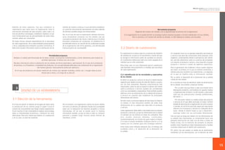 Método práctico para la medición directa
de la satisfacción de los clientes

Además de estos aspectos, hay que considerar la
importancia que tiene para la organización toda la
información emanada de este proceso, sobre todo a la
hora de planificar estrategias y establecer objetivos, lo que
hace fundamental que las periodicidades de todos estos
trámites deban ser coherentes.
De todas formas, siempre dependiendo de la naturaleza
de cada organización, de su disponibilidad presupuestaria
y de su capacidad para implantar acciones correctoras, lo
ideal sería recabar información sobre la satisfacción de los

clientes de manera continua, lo que permitiría establecer
un canal de comunicación permanente con ellos además
de eliminar posibles sesgos de temporalidad.
Así, en el caso de que la organización ofertara servicios,
sería conveniente contactar con los clientes una vez
concluida la prestación del mismo, mientras que si la oferta
estuviese compuesta por productos, se establecería la
periodicidad mínima, en función de las condiciones propias
de la organización (de forma genérica, una periodicidad
mensual podría ser aconsejable).

Periodicidad propuesta
Realizar un análisis pormenorizado de los datos, extraer conclusiones fundamentadas y tomar decisiones para realizar las
acciones oportunas, al menos una vez al año.
Recabar información sobre la satisfacción de los clientes de forma sistemática y permanente. En el caso de la prestación
de servicios, a su finalización; y tratándose de productos, con una periodicidad adecuada a las condiciones de la organización
(de manera general, mensualmente podría ser oportuno).
En el caso de productos con escasa repetición de compra (por ejemplo viviendas, coches, etc.), recoger datos al poco
tiempo de la venta y a lo largo de su vida útil.

Herramienta propuesta
Depende del número de clientes y de la disponibilidad económica de la organización.
Si la organización se lo puede permitir se aconseja realizar sesiones grupales o incluso individuales con sus clientes.
Por el contrario, si el número de clientes es elevado, lo más habitual es realizar una encuesta.

3.2 Diseño de cuestionarios
El cuestionario es la pieza clave en un proceso de medición
de satisfacción, ya que es el instrumento a través del que
se recoge la información sobre las variables en estudio.
Un cuestionario defectuoso dará una visión sesgada de la
realidad que se esté analizando.
Para evitar esto, es muy importante que el cuestionario
esté diseñado minuciosamente y a medida; que sea propio
de cada organización.
3.2.1 Identificación de las necesidades y expectativas
de los clientes

3

Al definir un producto o servicio se recurre a determinados
aspectos que, desde el punto de vista del cliente o usuario,
son los más relevantes. Aquellas características más
importantes, sobre las que se basará la opinión del cliente
sobre el producto o servicio, pueden ser consideradas
como sus necesidades y expectativas. Estas también pueden
definirse como las dimensiones de la calidad del producto
o servicio en cuestión (por establecer las principales
dimensiones del mismo).

DISEÑO DE LA HERRAMIENTA

3.1 Elección de la herramienta
A la hora de decidir el método de recogida de datos sobre
la satisfacción de los clientes juega un papel crucial el
número de consumidores que tenga nuestra organización.
Si son muchos, lo más conveniente es realizar una encuesta,
dada la imposibilidad económica y temporal de otras
alternativas. Para ello, habría que diseñar un cuestionario
y, en su caso, un plan de muestreo.

Por el contrario, si la organización cuenta con pocos clientes
(en torno a la decena, por ejemplo) resulta más aconsejable
optar por la realización de sesiones grupales o incluso
individuales, de las que se puede sacar la máxima
información posible, ya que se lleva a cabo un contacto
personal y pueden surgir muchos temas difíciles de
vislumbrar a priori.

De este modo, el principal objetivo de esta etapa es elaborar
un listado, lo más exhaustivo posible, de todas esas
dimensiones de la calidad que describen el producto
o servicio.
Cada organización debe definir este listado para sus propios
productos o servicios, ya que las dimensiones de la calidad
no siempre son las mismas en todas las compañías. Para
e l l o , e x i s t e n d i ve r s o s m é t o d o s , c l a s i f i c a d o s ,
fundamentalmente, en función de quien realice el listado:
si lo hace el propio proveedor (enfoque interno) o si se
cuenta con los clientes para ello (enfoque externo).
Entre todos estos métodos destacan dos: el enfoque del
incidente crítico y el desarrollo de la dimensión de
la calidad.

Un incidente crítico es un ejemplo específico del producto
o servicio que describe actuaciones tanto positivas como
negativas, contempladas desde la perspectiva del cliente.
Así, permite determinar tanto la conducta del proveedor
con relación al producto o servicio, como describir el propio
producto o servicio a través de adjetivos específicos.
Para la generación de incidentes críticos suelen seguirse
dos fases: la primera, en la que se realizan entrevistas a
clientes para que muestren sus experiencias, y la segunda,
en la que se clasifica toda la información recibida.
Por su parte, el desarrollo de la dimensión de la calidad
consta de tres etapas:
En la primera se trata de identificar todas las dimensiones
de la calidad, recurriendo a diversas fuentes:
· Por un lado, hay que llevar a cabo una revisión de la
bibliografía existente, centrándose en aquella relativa
a organizaciones similares a la del estudio y abarcando
todo tipo de publicaciones (revistas profesionales,
del sector...).
· Por otra parte, realizar un análisis propio del producto
o servicio en el que debe participar el mayor número
posible de personas de la organización así como usuarios
o clientes, de tal forma que todo aquel que haya tenido
relación con el producto o servicio en cualquiera de las
fases -desde el diseño hasta su uso o desarrollo-,
exponga cuáles son sus principales dimensiones.
Una vez que se tenga ese listado con las dimensiones de
la calidad más importantes, es conveniente hacer una
pequeña descripción de cada una de ellas a través de
frases cortas, con la intención de aclararlo lo máximo
posible, evitar hipotéticas malas interpretaciones y facilitar
sucesivas etapas para el diseño del cuestionario.
Por último, hay que realizar un análisis de las dimensiones
resultantes con sus descripciones, con la intención de evitar

15

 