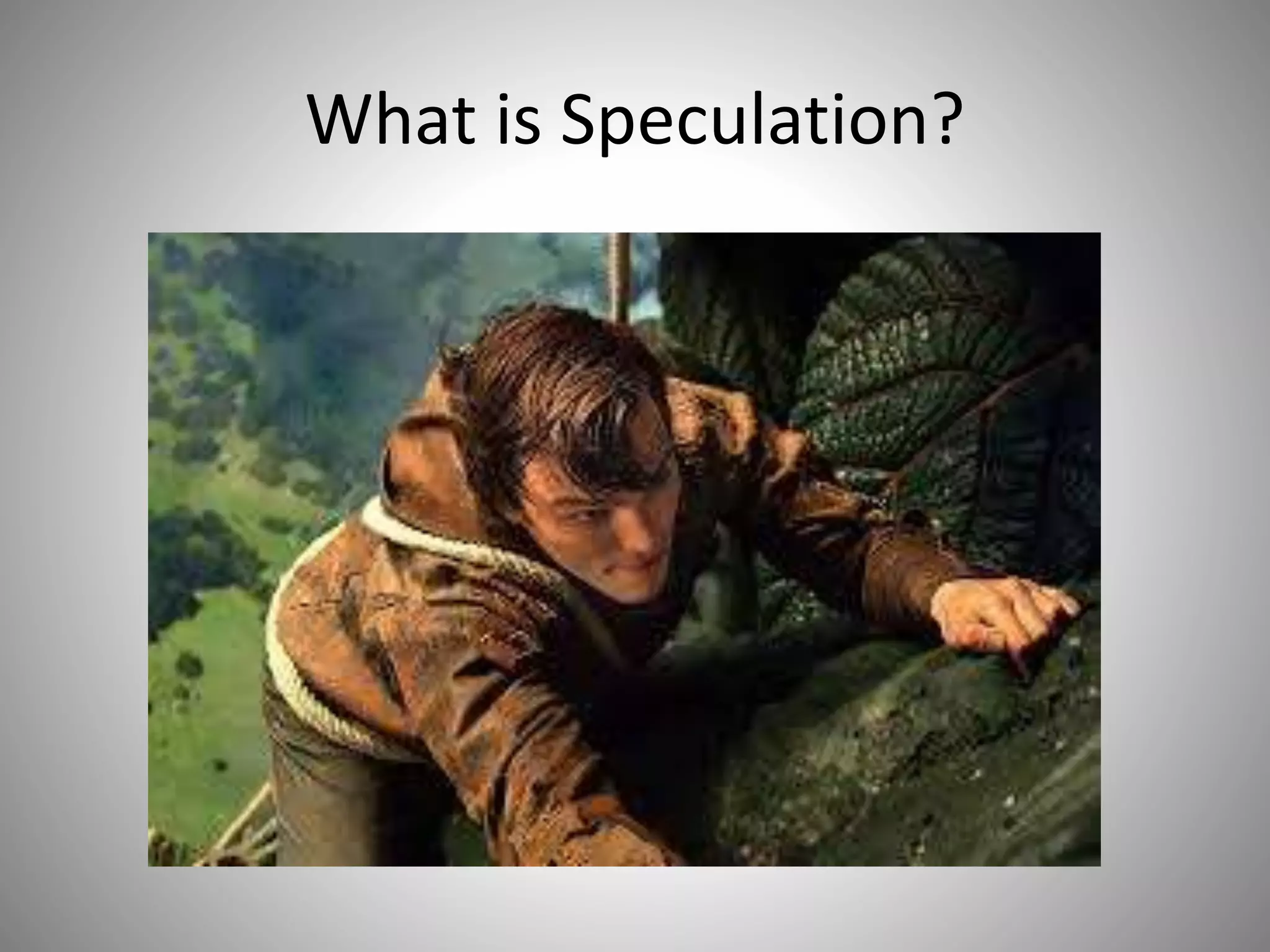 What is Speculation?
 