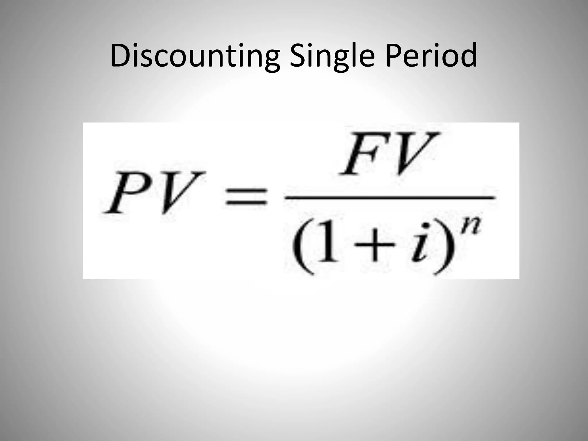 Discounting Single Period
 