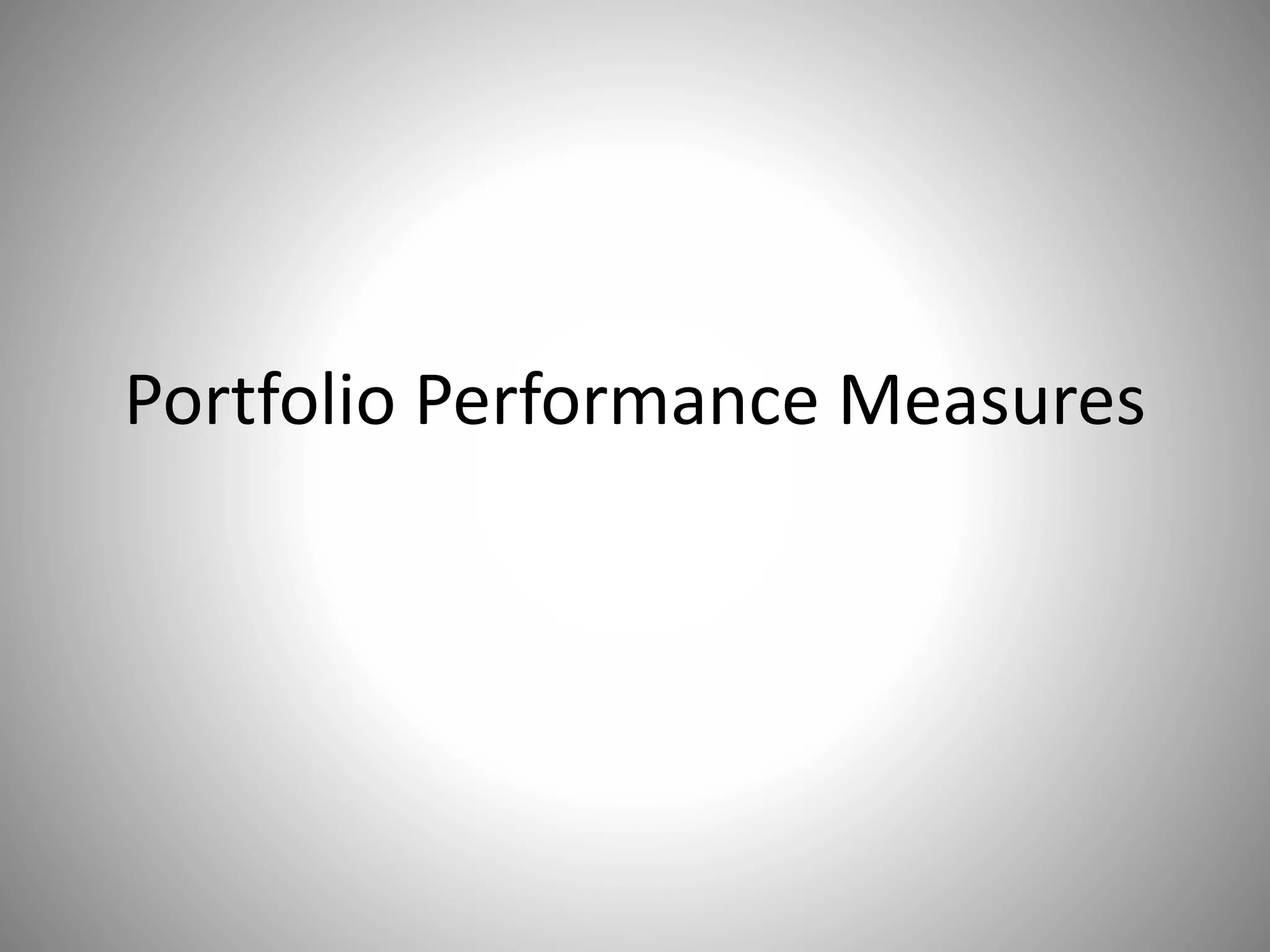 Portfolio Performance Measures
 