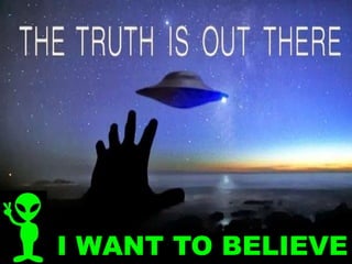 I WANT TO BELIEVE
 
