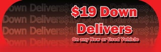 $19Down
Delivers
OnanyNeworUsedVehicle
 