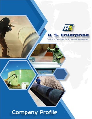 R. S. Enterprise
Surface Treatments & Construction services
Company Profile
 