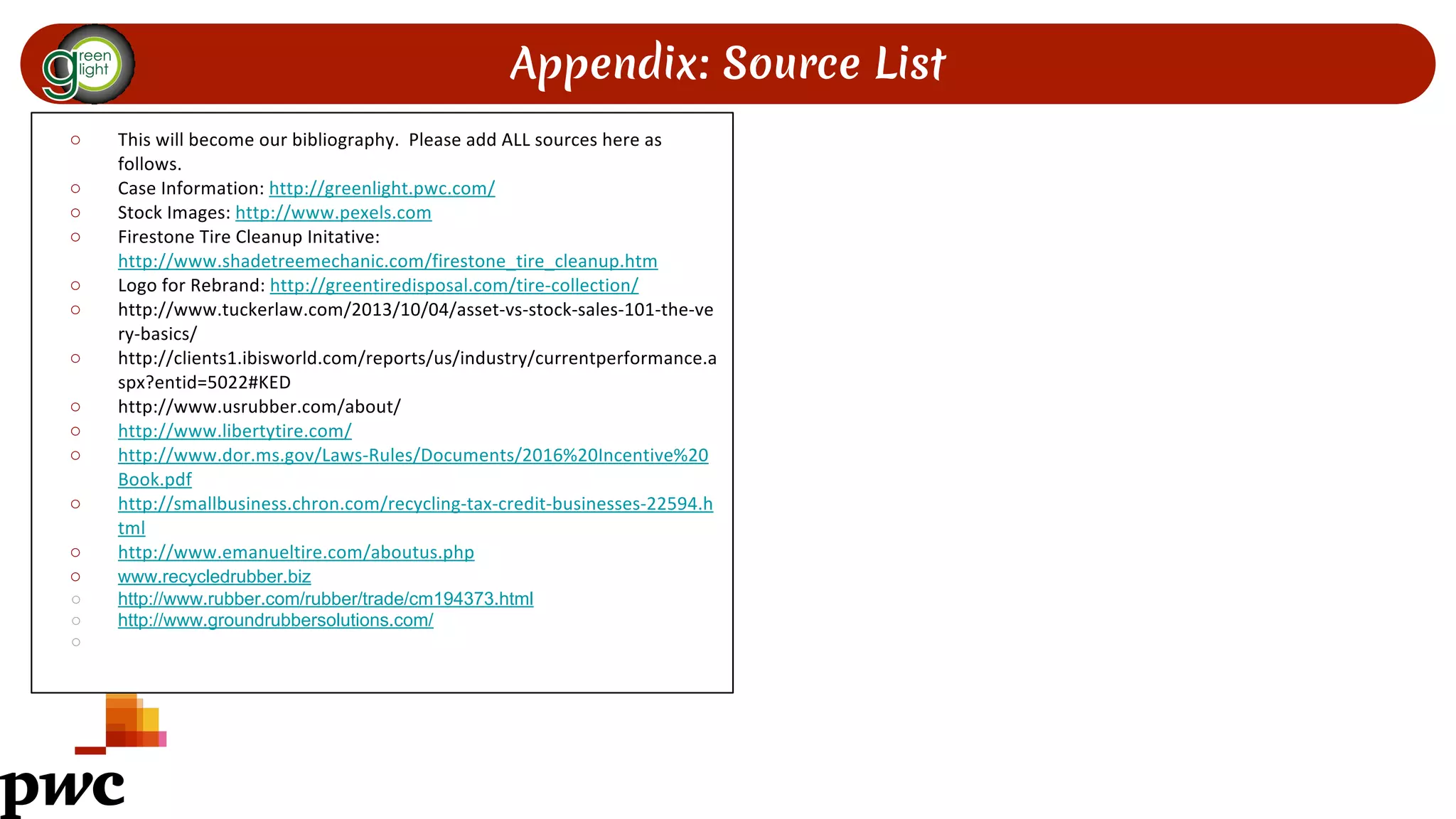 Appendix: Source List
○
○
○
○
○
○
○
○
○
○
○
○
○ www.recycledrubber.biz
○ http://www.rubber.com/rubber/trade/cm194373.html
○ http://www.groundrubbersolutions.com/
○
 