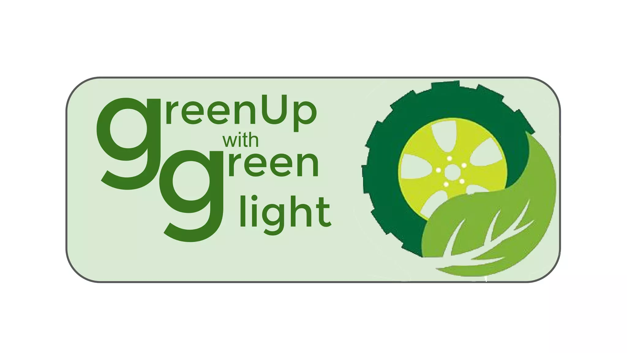 greenUp
with
green
light
 