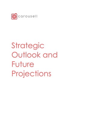 Strategic
Outlook and
Future
Projections
 