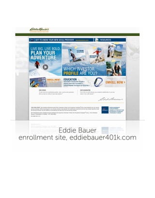 Eddie Bauer
enrollment site, eddiebauer401k.com
 