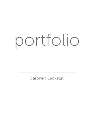 portfolio
Stephen Erickson
 