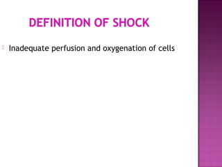  Inadequate perfusion and oxygenation of cells
 