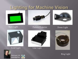 Computer Vision Lighting Fundamentals of Machine Vision- Lighting | PPTX