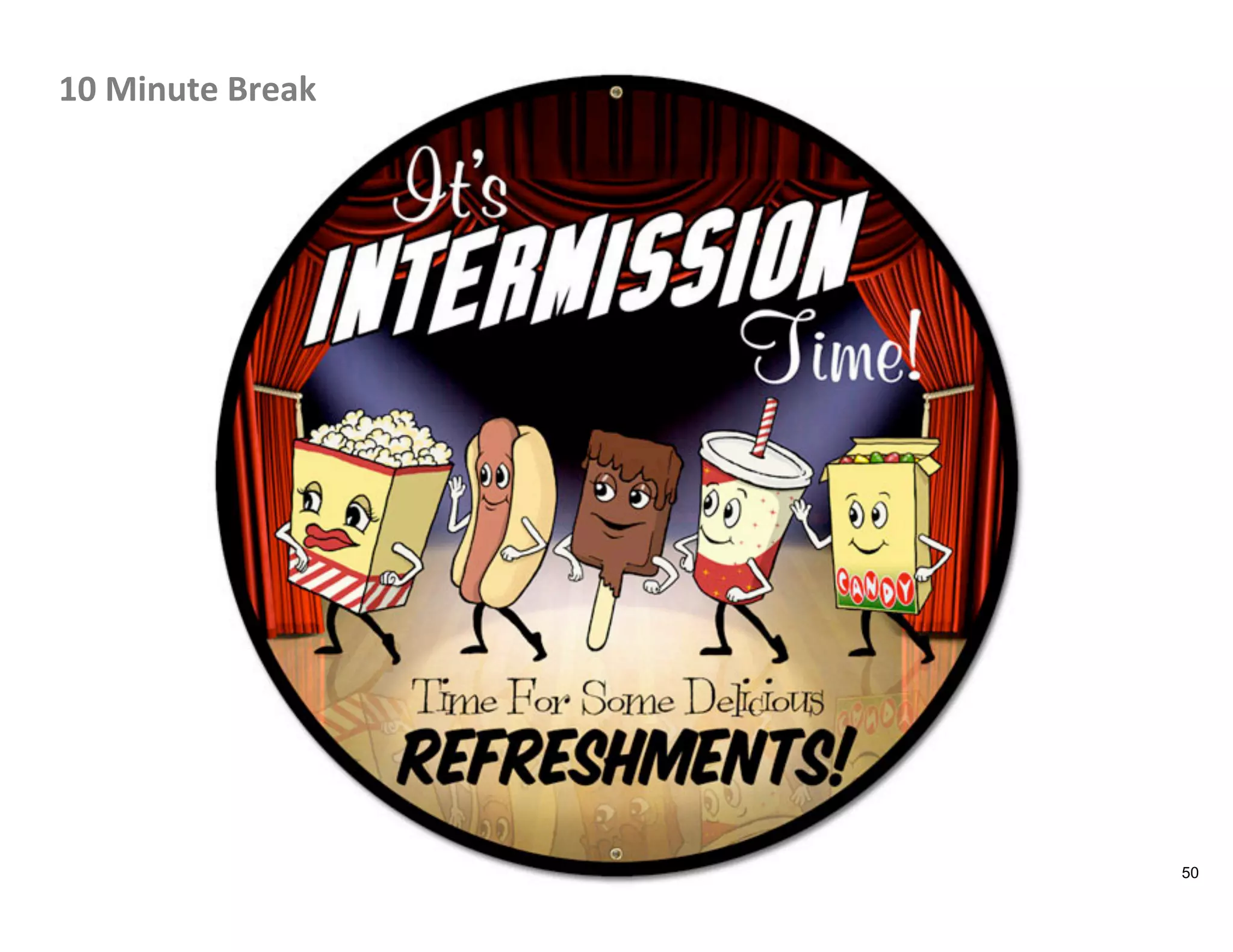 10	
  Minute	
  Break	
  
50
 