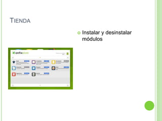 TIENDA
 Instalar y desinstalar
módulos
 