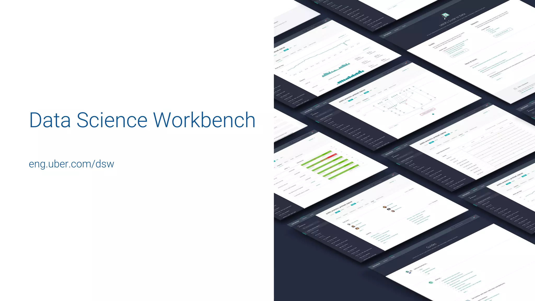 Data Science Workbench
eng.uber.com/dsw
 