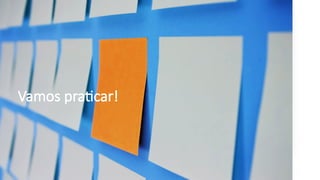 Vamos praticar!
 