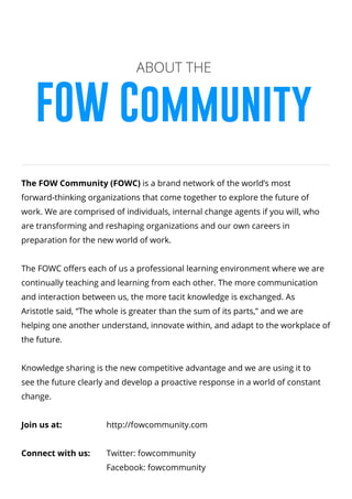 The FOW Community (FOWC) is a brand network of the world’s most
forward-thinking organizations that come together to explo...