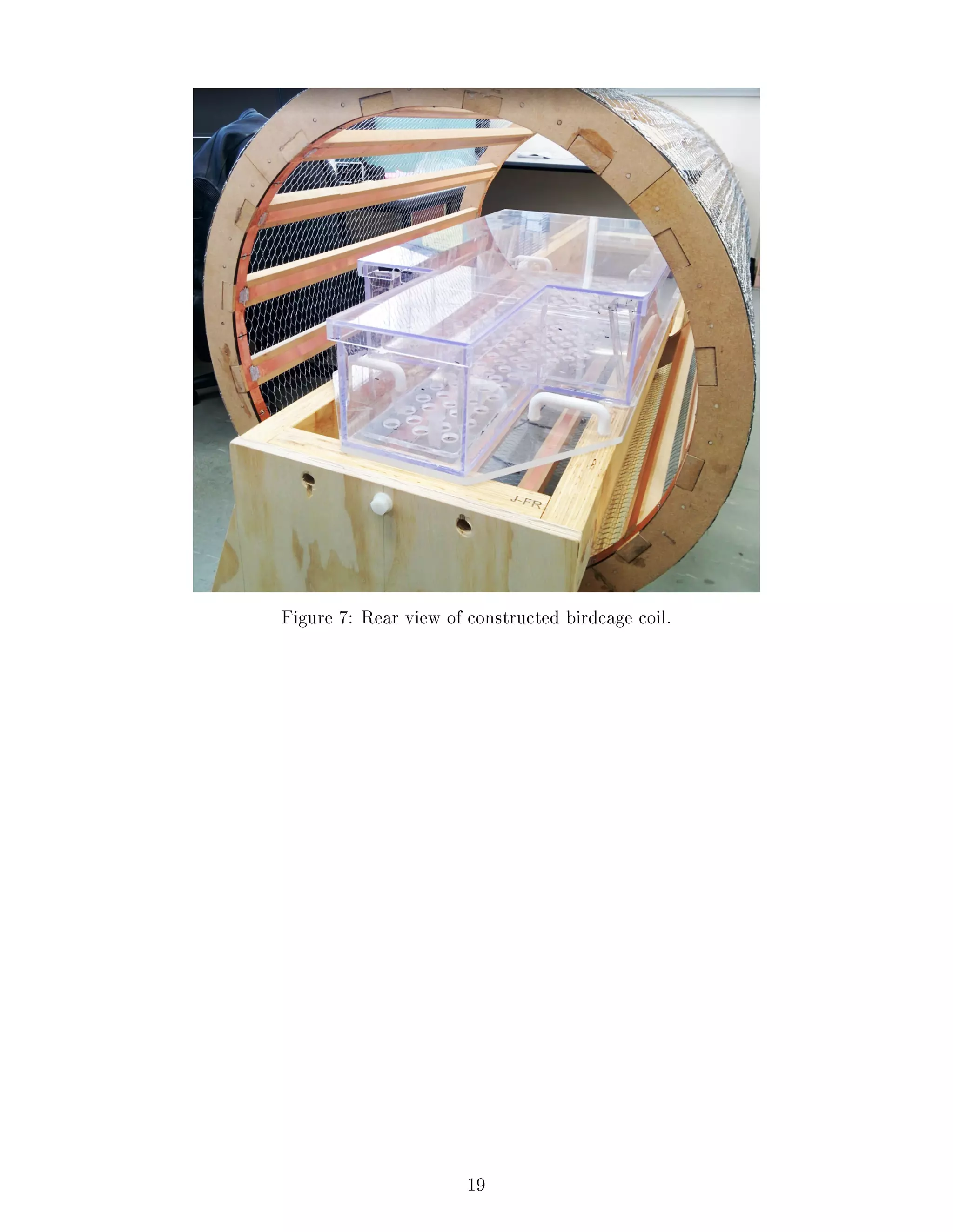 Figure 7: Rear view of constructed birdcage coil.
19
 