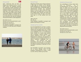 Fanø på Freego
Skipperbyen Nordby emmer af hygge og historie.
I 1800 tallet var Nordby en stor søfartsby,
hvilket tydeligt kan ses i dag. Havnen, de gamle
huse, de krogede gader, de hollandske kakler og
skibsfartmuseet fortæller den spændende
historie. Nu kan du opleve Nordby på Freego.
Sammen med vores guide kører vi en tur rundt
til de vigtigste steder i Nordby. Det er ikke svært
at lære at køre Freego, det tager 5 min. Selve
turen tager ca 1½ time sammen med vores
guide.
Alder: min 16 år.
Pris: 282,- kr.
Prisen inkluderer færgebillet (1 passager) samt
guidet tur på Freego (ca 1½ time).
Sælsafari på Fanø med bil
En af hovedattraktionerne på Fanø er sælerne.
Oplev de mellem 200 og 700 sæler på Galgerev
sammen med vores guide Jesper Voss. Vi mødes
ved lavvande på Sønderho strand og går 1.6 km
ud til sandbanken, som er et af Vesterhavets
bedste områder for at opleve både spættede
sæler og gråsæler. Undervej fortæller vi om
sælerne, Vadehavet og den natur, vi møder.
Sælgaranti kan vi ikke give, men garanterer en
spændende tur på den tørlagte havbund, hvor vi
oplever Vadehavets mangfoldige dyre- og
planteliv. Om sommeren kan turen
gennemføres i bare tæer. Det er en fantastisk
naturoplevelse for hele familien, og som regel er
det muligt at medbringe en klapvogn til de helt
små børn.
Pris: Færgebillet er personbil + max 9 passager.
Pris pr person afhænger derfor af antal
passagerer. Priseksempel for 2 voksne + 2 børn
(4-12 år): 160 kr pr voksen og 110 pr barn.
Fanø på cykel
Oplev vadehavsøen Fanø på Cykel. En
færgetur på 12 minutter og du er i en helt
anden verden. Den afslappede stemning.
De 2 skipperbyer Nordby og Sønderho med
de mange smukke huse og de krogede gader.
Cykling på stranden og naturstierne. På en
enkelt dag er det muligt at cykle hele øen
rundt i ro og mag og opleve naturen, Nordby
og Sønderho, deltage i en sælsafari eller en
af de andre oplevelser, få en frokost på en af
øens restauranter eller nyde den medbragte
mad på picnicområdet ved Skovlegepladsen.
Pris voksen: 132,- kr
Pris barn: 125,- kr barnestol/trailer (0-5 år)
Pris barn (6-11 år): 93,- kr
Pris barn (12-17 år): 118,- kr
Pris inkluderer færgebillet (1 passager), leje
af Cykel hos Fri Bike Shop samt et detaljeret
cykelkort.
Sælsafari på Fanø på cykel
Gør cykeludflugten til Fanø endnu bedre
med en sæl sa fa ri . E n a f
hovedattraktionerne på Fanø er sælerne.
Oplev de mellem 200 og 700 sæler på
Galgerev sammen med vores guide Jesper
Voss. Vi mødes ved lavvande på Sønderho
strand og går 1.6 km ud til sandbanken,
som er et af Vesterhavets bedste områder
for at opleve både spættede sæler og
gråsæler. Undervej fortæller vi om sælerne,
Vadehavet og den natur, vi møder.
Sælgaranti kan vi ikke give, men garanterer
en spændende tur på den tørlagte havbund,
hvor vi oplever Vadehavets mangfoldige
dyre- og planteliv. Om sommeren kan
turen gennemføres i bare tæer. Det er en
fantastisk naturoplevelse for hele familien,
og som regel er det muligt at medbringe en
klapvogn til de helt små børn.
Pris voksen: 232,- kr
Pris barn: 125,- kr barnestol/trailer (0-5 år)
Pris barn (6-11 år): 93,- kr
Pris barn (12-17 år): 118,- kr
 