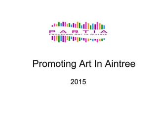 Promoting Art In Aintree
2015
 