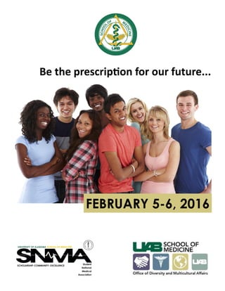 FEBRUARY 5-6, 2016
Be the prescription for our future...
 